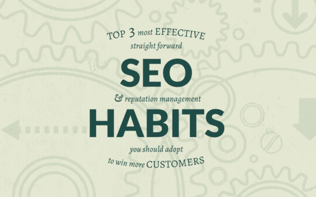3 Habits of Highly Effective SEO
